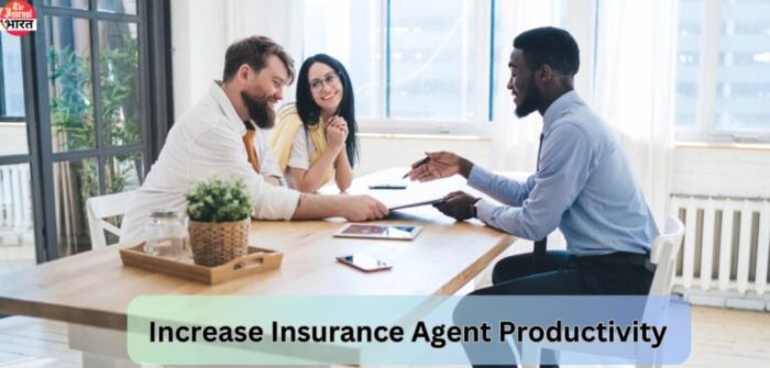 Increase Insurance Agent Productivity A Comprehensive Guide